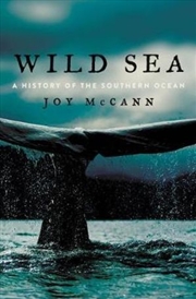 Buy Wild Sea: A History Of The Southern Ocean