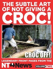 Buy Subtle Art of Not Giving a Croc! Croc Off: Vol 2