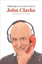 Buy Tinkering: The Complete Book of John Clarke