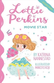 Buy Lottie Perkins: Movie Star Book 1