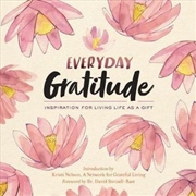 Buy Everyday Gratitude: Inspiration for Living Life as a Gift