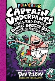 Buy Captain Underpants #7: Captain Underpants and the Big, Bad Battle of the Bionic Booger Boy Part 2