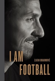 Buy I Am Football: Zlatan Ibrahimovic