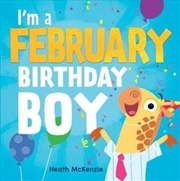 Buy I'm a February Birthday Boy