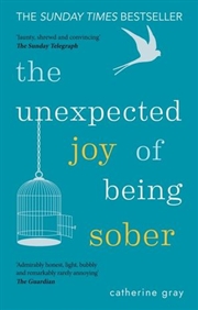 Buy Unexpected Joy Of Being Sober