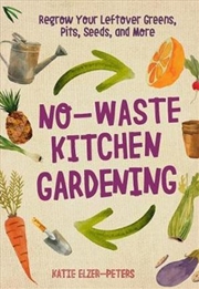 Buy No-Waste Kitchen Gardening