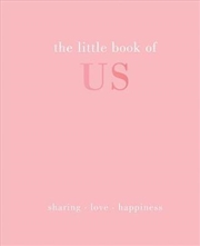 Buy Little Book of Us : Sharing | Love | Happiness