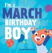 Buy I'm a March Birthday Boy