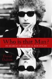 Buy Who Is That Man?: In Search of the Real Bob Dylan
