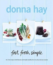 Buy Fast Fresh Simple - 160+ Fast Recipes, Fresh Flavours and Simple Standbys for Every Day and Any Occa