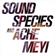 Buy Soundspecies And Ache Meyi