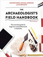 Buy Archaeologist's Field Handbook : The Essential Guide for Beginners and Professionals in Australia