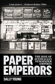 Buy Paper Emperors: Rise Of Australia's Newspaper Empires