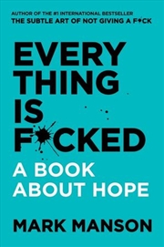 Buy Everything Is F*cked: A Book About Hope