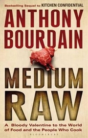 Buy Medium Raw: A Bloody Valentine to the World of Food and the People Who Cook