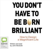 Buy You Don't Have to Be Born Brilliant