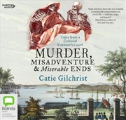 Buy Murder, Misadventure and Miserable Ends