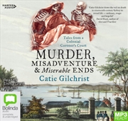 Buy Murder, Misadventure and Miserable Ends