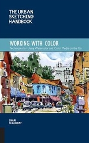 Buy Urban Sketching Handbook : Working With Color - Techniques for Using Watercolor and Color Media