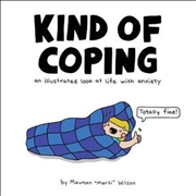 Buy Kind of Coping An Illustrated Look at Life with Anxiety