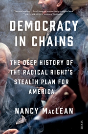 Buy Democracy in Chains: The Deep History of the Radical Right's Stealth Plan for America