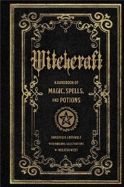 Buy Witchcraft: A Handbook Of Magic Spells and Potions