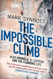 Buy Impossible Climb: Alex Honnold, El Capitan, and the Climbing Life