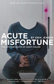 Buy Acute Misfortune: The Life and Death of Adam Cullen