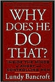 Buy Why Does He Do That?: Inside The Minds Of Angry And Controlling Men