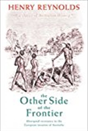 Buy The Other Side Of The Frontier: Aboriginal Resistance To The European Invasion Of Australia