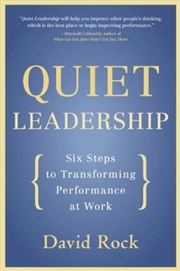 Buy Quiet Leadership: Six Steps To Transforming Performance At Work