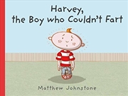 Buy Harvey, The Boy Who Couldn't Fart