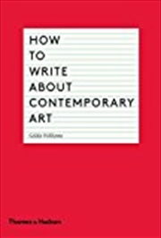 Buy How To Write About Contemporary Art