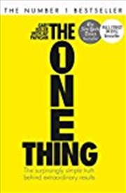 Buy The One Thing: The Surprisingly Simple Truth Behind Extraordinary Results