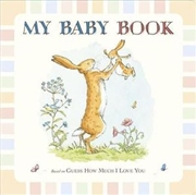 Buy Guess How Much I Love You: My Baby Book