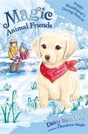 Buy Magic Animal Friends: Poppy Muddlepup's Daring Rescue