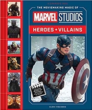 Buy Moviemaking Magic of Marvel Studios: Heroes & Villains