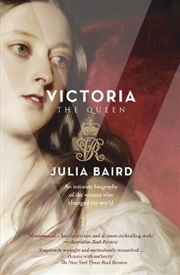 Buy Victoria : The Woman Who Made the Modern World