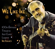 Buy We Like Ike - 100th Birthday Tribute To Guitar Legend Ike Isaacs