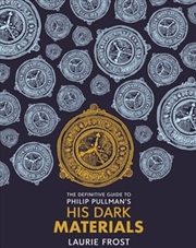 Buy Definitive Guide To Phillip Pullmans His Dark Materials