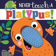 Buy Never Touch a Platypus