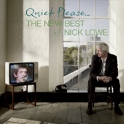 Buy Quiet Please...the New Best Of Nick Lowe
