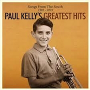 Buy Songs from the South - Paul Kelly's Greatest Hits 1985–2019