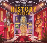 Buy Lonely Planet Kids - Build Your Own History Museum