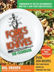 Buy Forks Over Knives?the Cookbook: Over 300 Recipes For Plant-based Eating All Through The Year