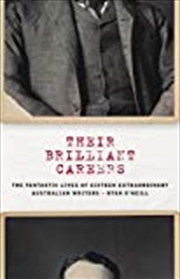 Buy Their Brilliant Careers: The Fantastic Lives of Sixteen Extraordinary Australian Writers