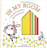 Buy In My Room: A Book Of Creativity And Imagination (growing Hearts)