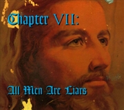 Buy Chapter Vii: All Men Are Liars 