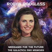 Buy Messages For The Future - The Galactica 1980 Memoirs