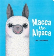 Buy Macca The Alpaca Board Book